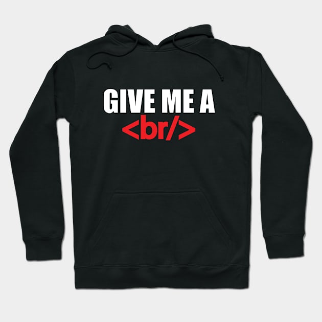 Coder - Give Me A Break Hoodie by Kudostees